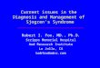 Current issues in the Diagnosis and Management of Sjogren’s Syndrome Robert I. Fox, MD., Ph.D. Scripps Memorial Hospital And Research Institute La Jolla,