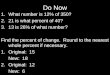 Do Now 1.What number is 12% of 350? 2.21 is what percent of 40? 3.13 is 26% of what number? Find the percent of change. Round to the nearest whole percent