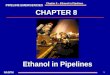 PIPELINE EMERGENCIES NASFM Chapter 8 – Ethanol in Pipelines 1 CHAPTER 8 Ethanol in Pipelines