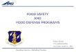 Guarding America - Defending Freedom Public Health 779 AMDS/SGPM Joint Base Andrews, MD FOOD SAFETY AND FOOD DEFENSE PROGRAMS