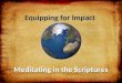 Equipping for Impact Meditating in the Scriptures