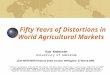 Fifty Years of Distortions in World Agricultural Markets Kym Anderson University of Adelaide Joint MFAT/MAF/Treasury Guest Lecture, Wellington, 27 March