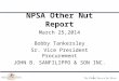 NPSA Other Nut Report March 25,2014 Bobby Tankersley Sr. Vice President Procurement JOHN B. SANFILIPPO & SON INC. 1