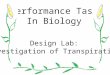 Performance Task In Biology Design Lab: Investigation of Transpiration