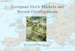 European Stock Markets and Recent Developments By : Suchaya Hongstong