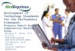 ® Development of Technology Standards for the Performance Framework: Progress Report by the Competencies Working Group Rosalyn P. Scott, M.D., M.S.H.A