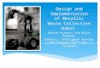 Design and Implementation of Metallic Waste Collection Robot Hesham Alsahafi and Majed Almaleky Robotics, Intelligent Sensing and Control (RISC) Lab School