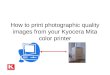 How to print photographic quality images from your Kyocera Mita color printer