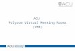 ACU Polycom Virtual Meeting Rooms (VMR). Your Personal VMR Number Your Virtual Meeting Room (VMR) starts with the prefix 61 and then the last 5 digits