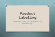 Product Labeling Introduction to Business & Marketing