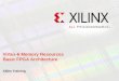 Virtex-6 Memory Resources Basic FPGA Architecture Xilinx Training