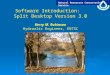 Natural Resources Conservation Service Software Introduction: Split Desktop Version 3.0 Kerry M. Robinson Hydraulic Engineer, ENTSC