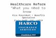Vice President / Benefits Specialist Chris Goff, CIC, LUTCF Healthcare Reform “What you need to know”