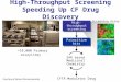 High-Throughput Screening Speeding Up CF Drug Discovery >10,000 Primary assays/day High-throughput screening CFTR Modulator Drug SAR based Medicinal Chemistry
