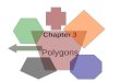 Chapter 3 Polygons. I. Properties of a Polygon A.A plane figure formed by three or more consecutive segments (sides or laterals) B. Each side intersects