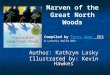 Marven of the Great North Woods Author: Kathryn Lasky Illustrated by: Kevin Hawkes Compiled by Terry Sams PES & Latonia Wolfe DESTerry Sams