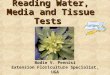 Reading Water, Media and Tissue Tests Bodie V. Pennisi Extension Floriculture Specialist, UGA
