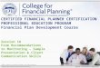 ©2015, College for Financial Planning, all rights reserved. Session 16 From Recommendations to Monitoring – Sample Presentation & Client Communication