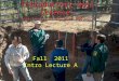 Introductory Soil Science Basic Soils & The Soil Resource Fall 2011 Intro Lecture A