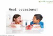© British Nutrition Foundation 2014 Meal occasions!