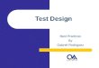 Test Design Best Practices By Gabriel Rodriguez. Copyright 2006-2007. MSQAA Federation Chapter. Agenda Test Design Test Data Test Matrix Test Cases Test