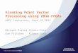 © 2012 Altera Corporation—Public Floating Point Vector Processing using 28nm FPGAs HPEC Conference, Sept 12 2012 Michael ParkerAltera Corp Dan PritskerAltera