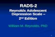 1 RADS-2 RADS-2 Reynolds Adolescent Depression Scale – 2 nd Edition William M. Reynolds, PhD