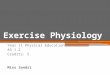 Exercise Physiology Year 11 Physical Education AS 1.2 Credits: 5 Miss Sandri