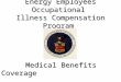 Energy Employees Occupational Illness Compensation Program Medical Benefits Coverage