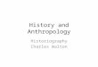 History and Anthropology Historiography Charles Walton
