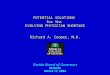 POTENTIAL SOLUTIONS for the EVOLVING PHYSICIAN SHORTAGE POTENTIAL SOLUTIONS for the EVOLVING PHYSICIAN SHORTAGE Richard A. Cooper, M.D. Florida Board of