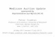 Medicare Auction Update sponsored by Representative Sue Myrick (NC-R) Peter Cramton Professor of Economics, University of Maryland Chairman, Market Design