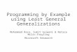 Programming by Example using Least General Generalizations Mohammad Raza, Sumit Gulwani & Natasa Milic-Frayling Microsoft Research