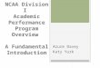 NCAA Division I Academic Performance Program Overview A Fundamental Introduction Azure Davey Katy Yurk