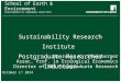School of Earth & Environment SUSTAINABILITY RESEARCH INSTITUTE Sustainability Research Institute Postgraduate Researcher Induction Dr Julia K. Steinberger