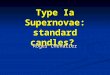 Type Ia Supernovae: standard candles? Roger Chevalier