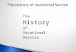 The History of Vocational Service. Vocational Service is referred as the bedrock and the shining principle of Rotary