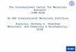 The International Center for Materials Research ICMR-UCSB An NSF International Materials Institute Director: Anthony K. Cheetham Materials, and Chemistry