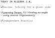 TODAY IN ALGEBRA 2.0…  Review: Solving for a given side  Learning Target: 13.1 Finding an angle using inverse Trigonometry  Independent Practice