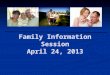 Family Information Session April 24, 2013. Agenda Introductions/Session Overview Family Sports and Recreation Family Benefits Cultural Opportunities:
