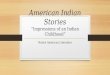 American Indian Stories “Impressions of an Indian Childhood” Native American Literature