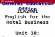 1 General Education Office ILA2401 English for the Hotel Business Unit 10: Events/Conferences