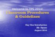 Welcome to TPS 2014! Classroom Procedures & Guidelines Day One Introduction Mr. Spann August 2014
