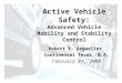 Driving Intelligence Robert R. Arguelles Continental Teves, N.A. February 2 nd, 2004 Active Vehicle Safety: Advanced Vehicle Mobility and Stability Control