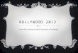 BOLLYWOOD 2012 A perfect mixture of all genera of movies