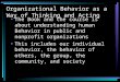 Organizational Behavior as a Way of Thinking and Acting The Book and the course is about understanding human Behavior in public and nonprofit organizations
