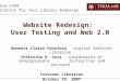 Website Redesign: User Testing and Web 2.0 Bennett Claire Ponsford - Digital Services Librarian Christina H. Gola - Coordinator of Undergraduate Instruction