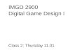 IMGD 2900 Digital Game Design I Class 2: Thursday 11.01