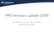 PPD Windows update 2009 Christmas lecture (16/12/2009) By Kevin Dunford