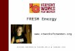 Www.vtworksforwomen.org FRESH Energy BUILDING CONFIDENCE TEACHING SKILLS CHANGING LIVES